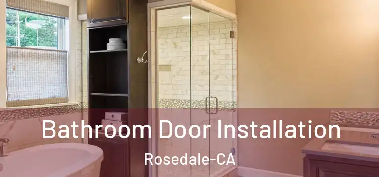  Bathroom Door Installation Rosedale-CA